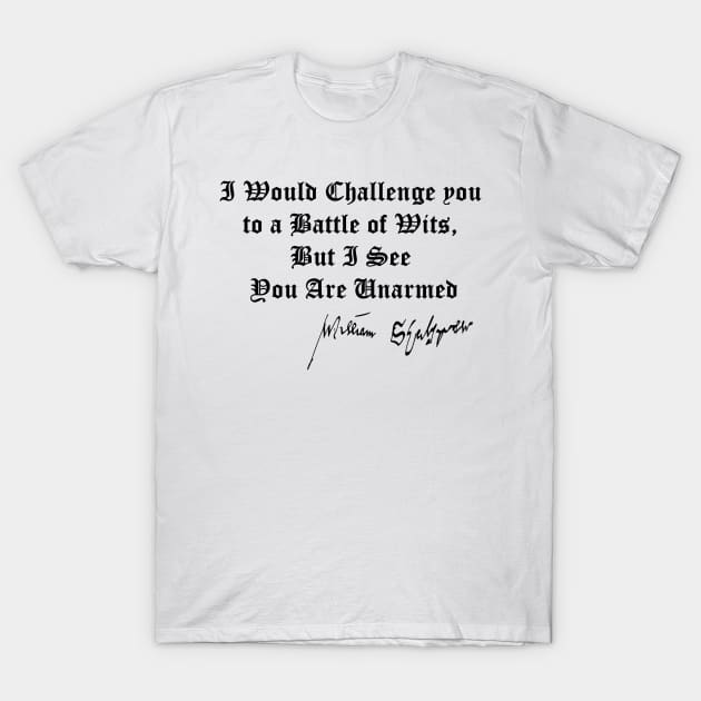 William Shakespear Book Quote "Challenge you to a Battle of Wits" T-Shirt by PaperMoonGifts